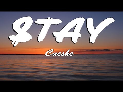 Cueshe - Stay (Lyrics)