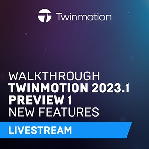 Walkthrough Twinmotion 2023.1 Preview 1 New Features | Livestream