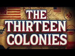 The 13 Original Colonies Explained