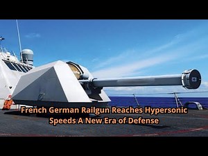 French German Railgun Reaches Hypersonic Speeds A New Era of Defense