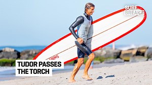 Surf Breaks: September 8, Tudor Passes the Torch