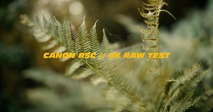Canon R5C 8K RAW Test