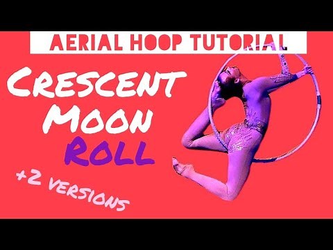Advanced Beginner AERIAL HOOP Tutorial: CRESCENT MOON Roll (2 Different Versions)