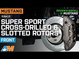 2015-2023 Mustang C&L Super Sport Cross-Drilled and Slotted Rotors Review & Install