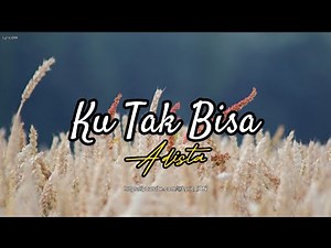Adista-Ku Tak Bisa (lyric video)
