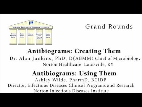 Grand Rounds: Antibiograms: Creating Them / Antibiograms: Using Them