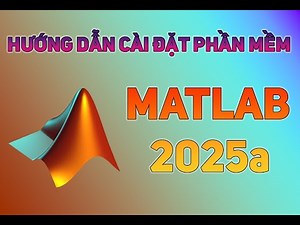 Cài đặt Matlab 2025a Cho Sinh Viên, Học Viên