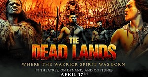 "A powerful and primal coming of age story that's an absolute adrenaline rush, The Dead Lands is far more than just a great action movie -- it's great cinema." - director James Cameron Journey to where the Maori warrior spirit was born The Dead Lands . Available on iTunes, On Demand, and in theatres April 17th. | The Dead Lands