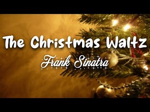 The Christmas Waltz - Frank Sinatra ( Lyric video )