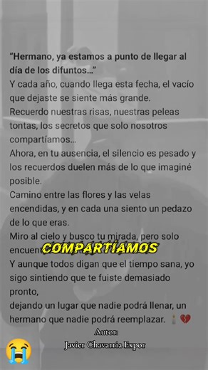 Hermano, 😭 aún me duele… creo que nunca dejará de doler tu partida. Hay ausencias que ni el tiempo puede curar.🥀😭🕊️ #Luto #diadelosdifunto #tristeza #sad #javierchavarriaexport #COMPARTEYSIGUENOS #seguidores #hermanos | Javier Chavarria Export