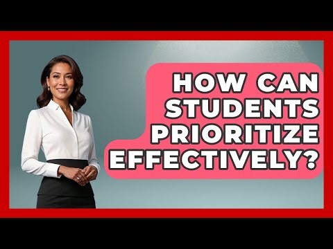 How Can Students Prioritize Effectively? - The Time Management Pro