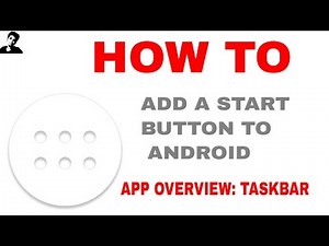 How to add a start button to your android homescreen. The TASKBAR app overview