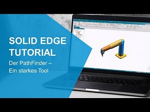 Solid Edge Tutorial: Der PathFinder – Ein starkes Tool