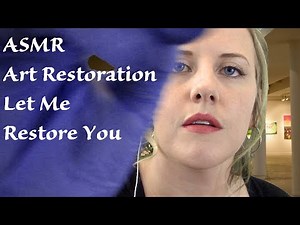 ASMR Art Restoration, Let Me Restore You