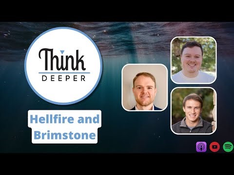 Hellfire and Brimstone - Think Deeper Podcast