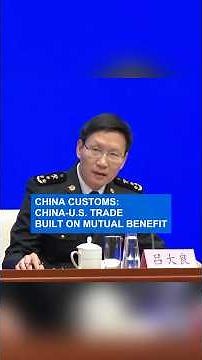 China customs: China-U.S. trade built on mutual benefit