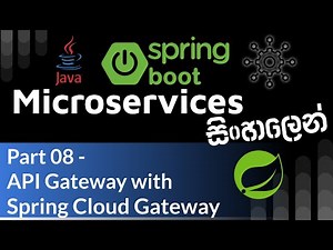 Java Spring Boot Microservices Sinhala - Part 8 - API Gateway with Spring Cloud
