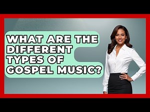 What Are The Different Types Of Gospel Music? - Holy Harmonies
