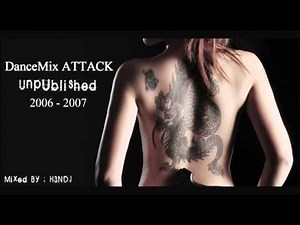 DanceMix Attack Unpublished 2006-2007
