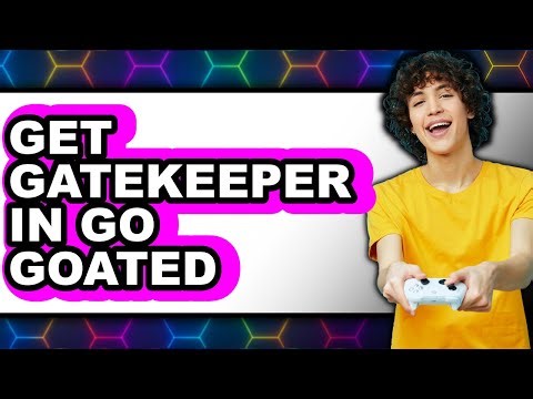 How to Get Gatekeeper in Go Goated (only Way)