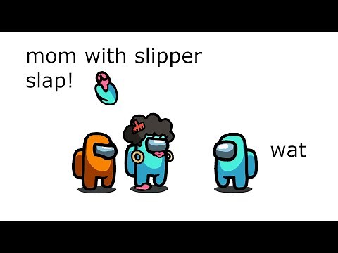 Among Us Orange's Revenge - 13 - Mom with Slipper Slap