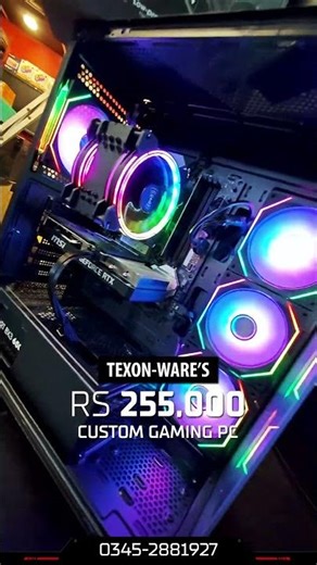 PKR 255,000 Custom Gaming PC. #TEXONWARE