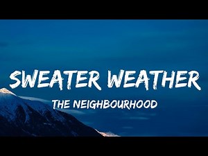 The Neighbourhood - Sweater Weather (Lyrics)