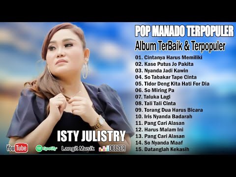 POP MANADO POPULER 2025 || ISTY JULISTRY FULL ALBUM POPULER 2025