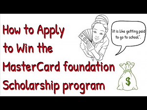 How to Apply to Win MasterCard Foundation Scholarship in 2021 - Fully funded