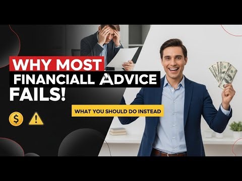 Why Most Financial Advice Fails — And What You Should Do Instead