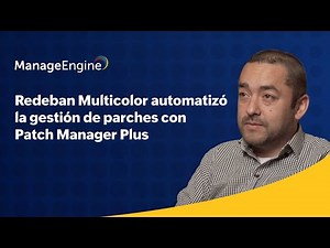 Redeban Multicolor automatizó la gestión de parches con Patch Manager Plus | ManageEngine LATAM