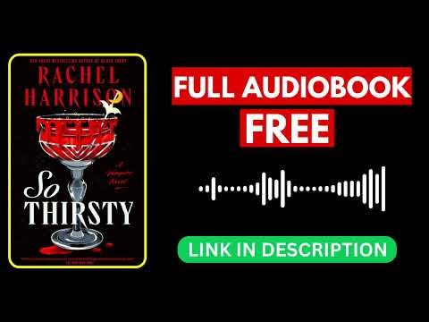 So Thirsty by Rachel Harrison [ Full Audiobook Free ]