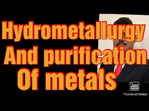 hydrometallurgy and purification of metals