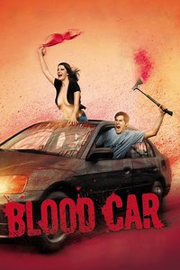 Blood Car Summary, Trailer, Cast, Where to Watch and More