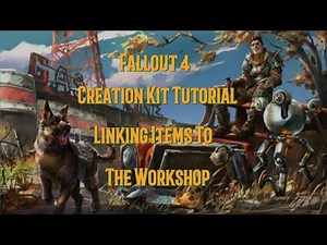Fallout 4 Creation Kit Tutorials Linking Items To The Workshop #fallout4creationkit #fallout4mod