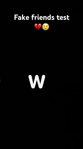 Fake friend test😢￼💔