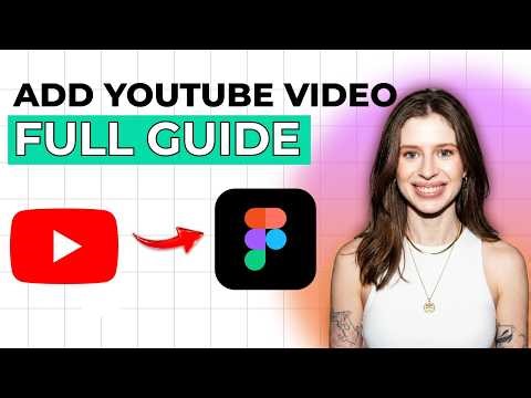 How to Add YouTube Video to Figma [2026 Full Guide]