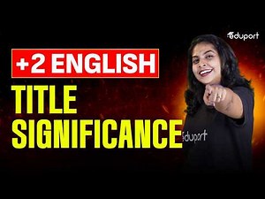 Plus Two English | Title Significance | Eduport Plus Two