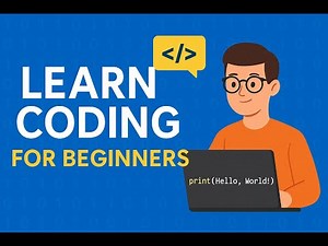 Learn Coding for Beginners | Practical First Steps to Start Programming