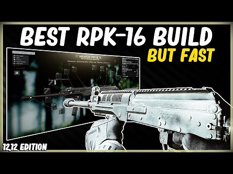BEST RPK-16 LIGHT MACHINE GUN LOUD BUILD BUT FAST EFT ESCAPE FROM TARKOV HIGH ERGO LOW RECOIL 12.12