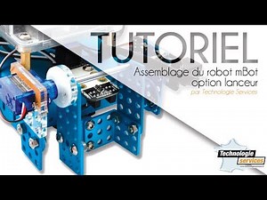 Tutoriel assemblage robot mBot option lanceur