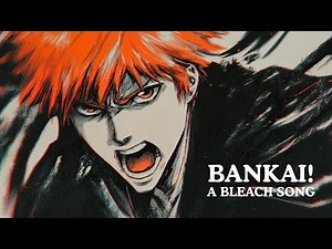 BANKAI! | 20th Anniversary Tribute Song of Ichigo using Bankai for the first time in Bleach