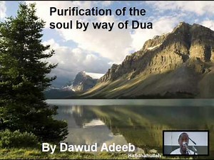 Purirification of the soul by way of Dua By Dawud Adeeb
