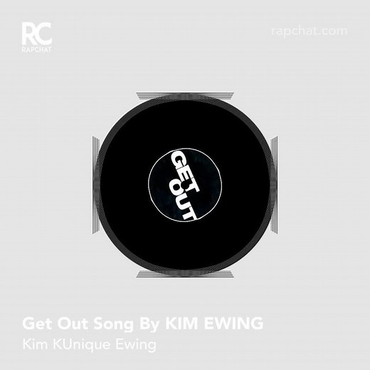 GET OUT SONG BY KIMEWING