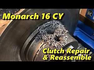 Monarch Lathe Clutch Repair Part 2