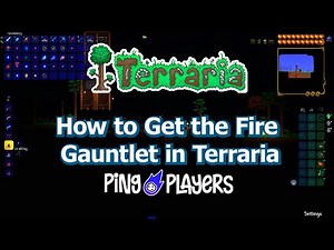 How to Get the Fire Gauntlet in Terraria