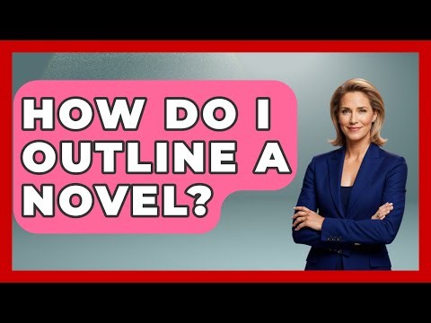 How Do I Outline A Novel? - Drawing and Painting Academy