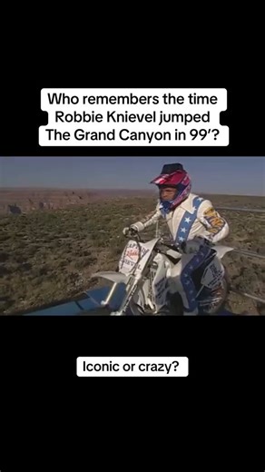 This daredevil Robbie Knievel was attempting the Grand Canyon motorcycle jump back in 99' when...You see him in the full stars-and-stripes suit on that white dirt bike blasting up the blue ramp lined with little American flags, then boom he launches off and soars way out over the canyon like a rocket before coming down hard in a massive cloud of dust and smoke.Who remembers the time Robbie Knievel jumped the Grand Canyon in 99'?Iconic or crazy?Would you call this the ultimate stunt legend move o