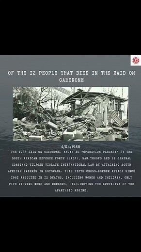 The Raid on Gaborone (referred to as "Operation Plecksy" by the then South African Defence Force) took place on 14 June 1985 when South African Defence Force troops, under the order of General Constand Viljoen, crossed into Botswana violating International Law and attacked South African émigrés living in exile in Gaborone. The raid, the fifth South African attack on a neighbouring country since 1981, killed 12 people including women and children; only five of the victims were actual members of t