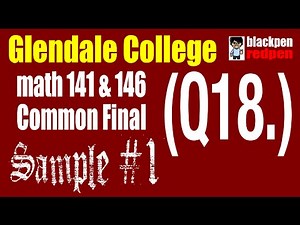 (Q18) Sample #1, Math 141/146 common final, Glendale community college